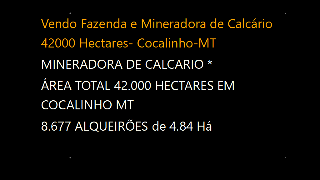 Vendo Fazenda e Mineradora de Calcário 42000 Hectares- Cocalinho-MT (1)