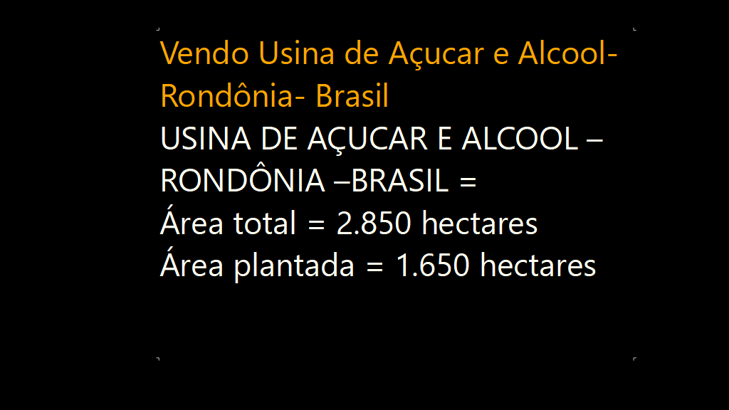 Vendo Usina de Açucar e Alcool- Rondônia- Brasil (1)