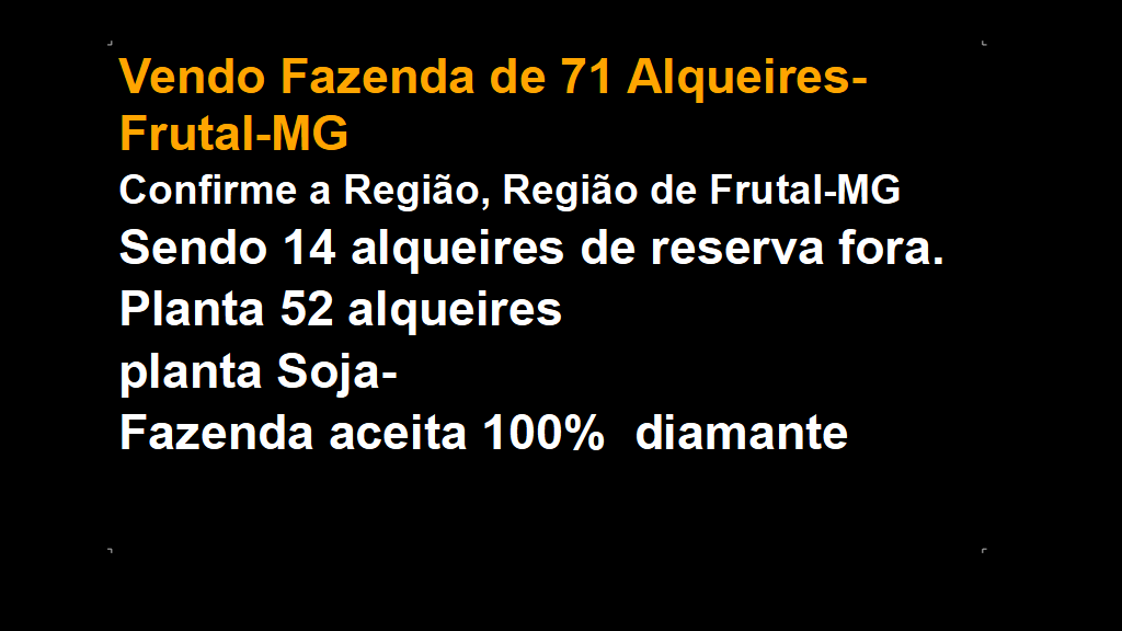 Vendo Fazenda de 71 Alqueires- Frutal-MG (1)