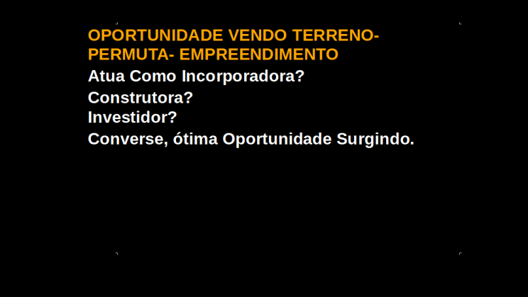 OPORTUNIDADE VENDO TERRENO- PERMUTA- EMPREENDIMENTO (1)