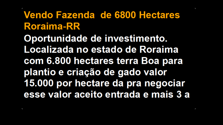 Vendo Fazenda de 6800 Hectares Roraima-RR (1)